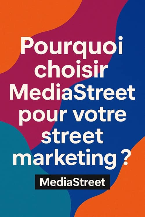 Pourquoi choisir MediaStreet pour votre street marketing Street Marketing Exemple - Idées d’Actions Impactantes - MediaStreet